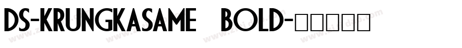 DS-KrungKaSame Bold字体转换